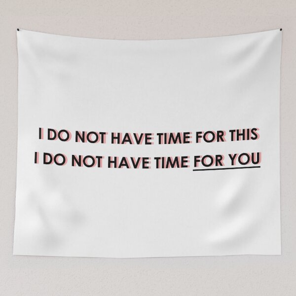 Item preview, Inventing Anna - I DO NOT HAVE TIME FOR YOU designed and sold by hannahsshop.