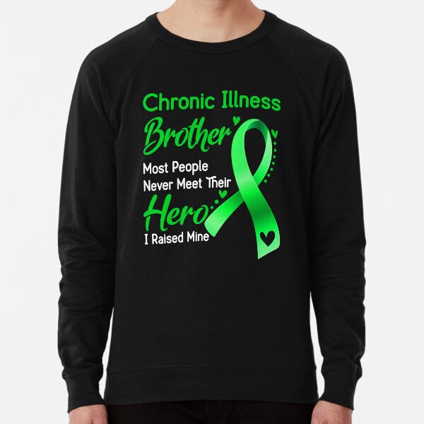 Item preview, Chronic Illness Brother Most People Never Meet Their Hero I Raise Mine designed and sold by tenjun16.