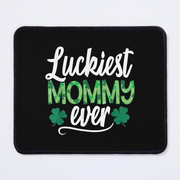 Item preview, Luckiest Mommy Ever Funny St Patrick's Day Family  designed and sold by brita797.