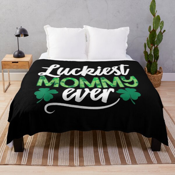 Luckiest Mommy Ever Funny St Patrick's Day Family  Throw Blanket
