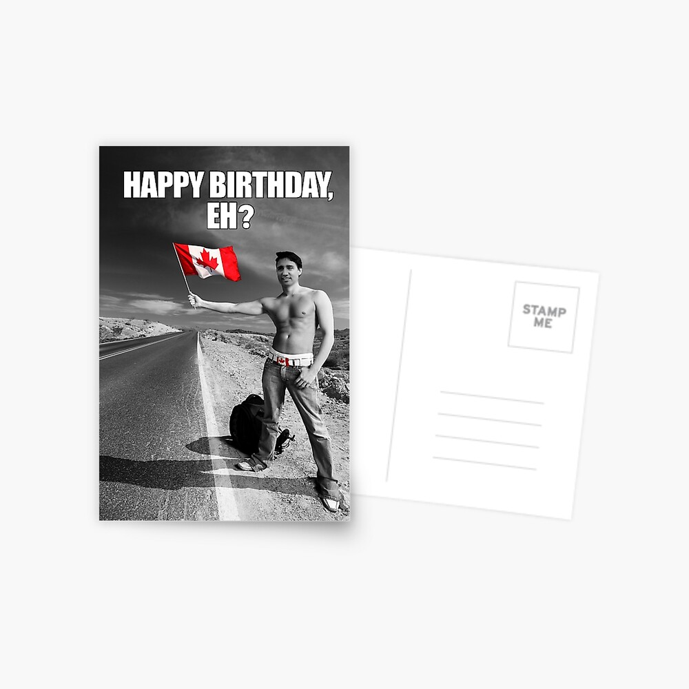 Carte De Vœux Justin Trudeau Joyeux Anniversaire Hein Par Popdesigner Redbubble