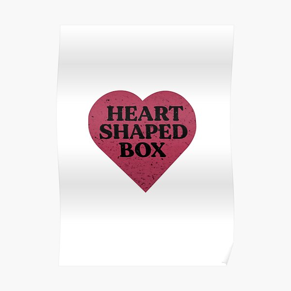 "HEART SHAPED BOX " Poster for Sale by BjeaqyBlend Redbubble
