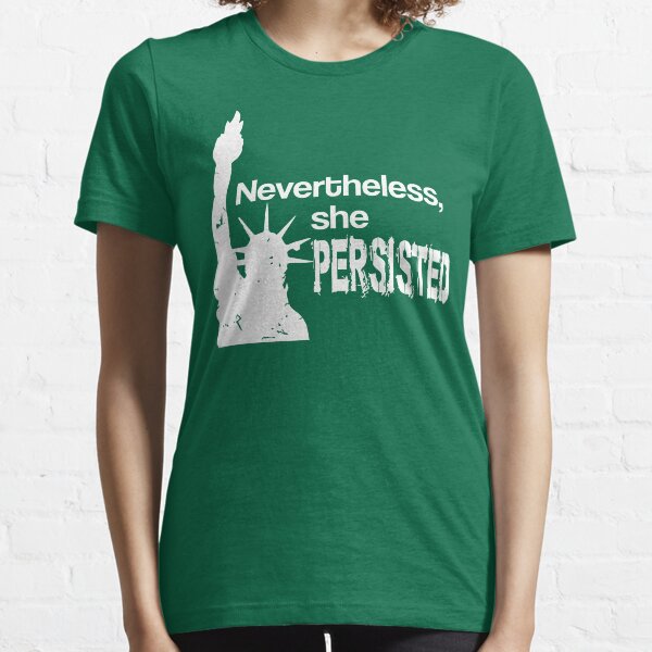 Nevertheless She Persisted Liberty Essential T-Shirt
