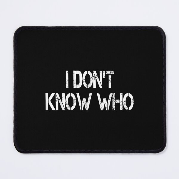 Item preview, Men's I Don't Know Who Sarcastic Funny  designed and sold by brita797.
