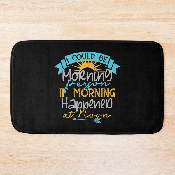 Item preview, I Could Be A Morning Person If Morning Happened Around Noon  designed and sold by amyadt77.