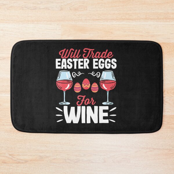 Item preview, Will Trade Easter Eggs For Wine Wine Drinking Wine Lover designed and sold by roseanger.