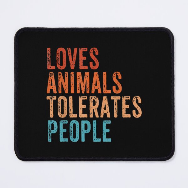 Item preview, Loves Animals Tolerates People Dog Mom Cat Mom Animal Lover designed and sold by brita797.