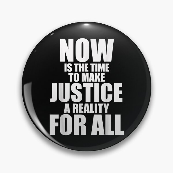 Item preview, Now Is The Time To Make Justice A Reality For All  designed and sold by amyadt77.