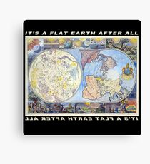 Flat Earth Designs - It's a FLAT EARTH after all... Canvas Print