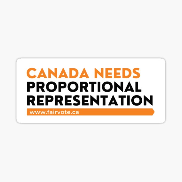 Canada Needs Proportional Representation - Orange Sticker