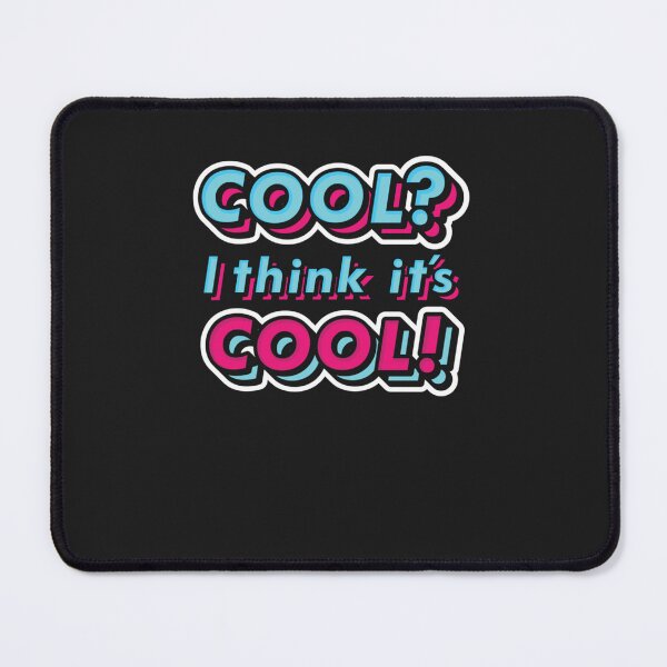 Item preview, Cool? I think it's Cool! Classic T-Shirt designed and sold by MulhollandJoine.