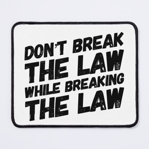 Item preview, Don't Break The Law While Breaking The Law designed and sold by Katherine Winner.