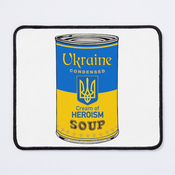 Item preview, UKRAINE SOUP Heroism by Bruce Ashman Baker designed and sold by Bruce ALMIGHTY Baker.