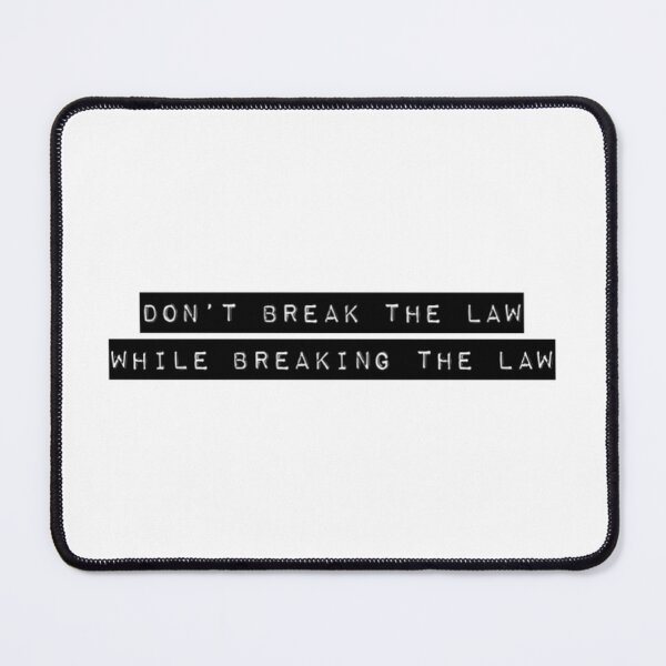 Item preview, Don't Break The Law While Breaking The Law designed and sold by Katherine Winner.