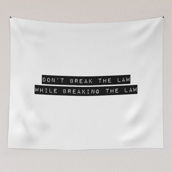 Item preview, Don't Break The Law While Breaking The Law designed and sold by Katherine Winner.
