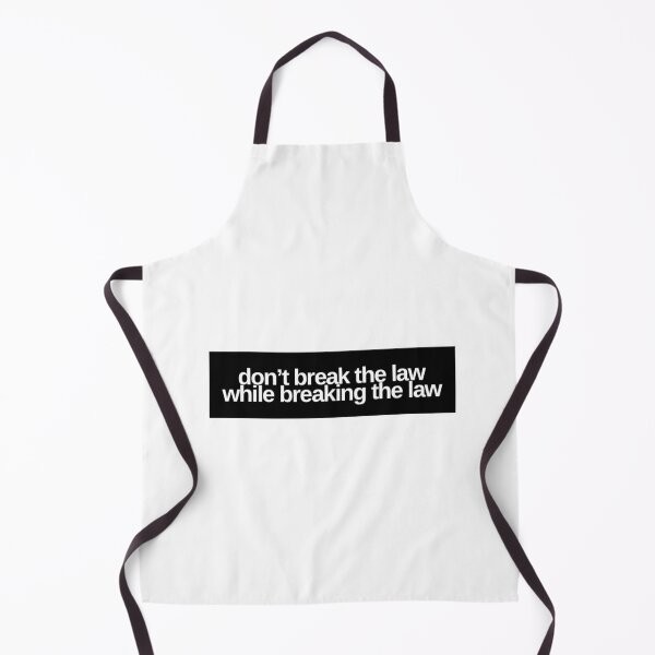 Item preview, Don't Break The Law While Breaking The Law designed and sold by Katherine Winner.