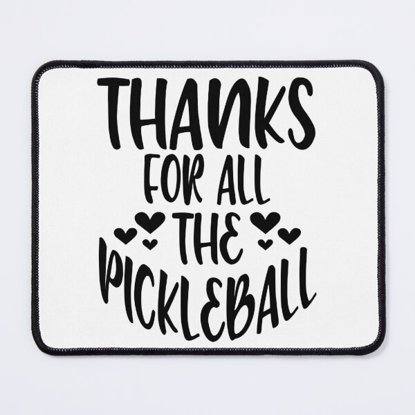 Item preview, Thanks For All The Pickleball designed and sold by Byrd-Maureen.