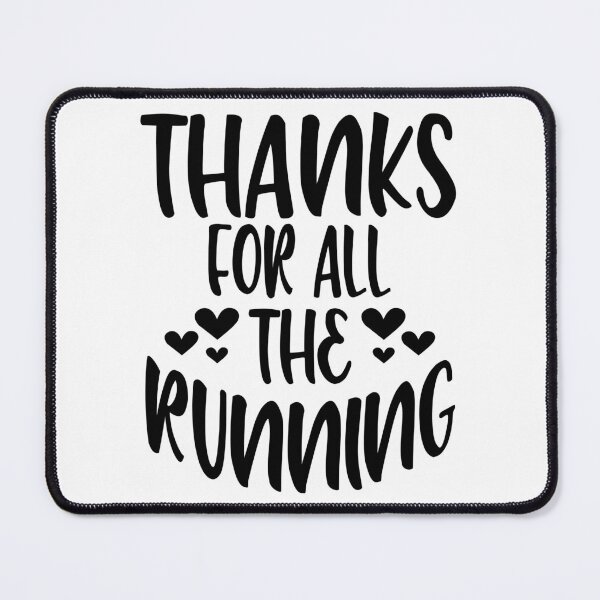 Item preview, Thanks For All The Running designed and sold by Byrd-Maureen.