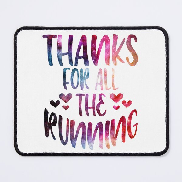 Item preview, Thanks For All The Running galaxy designed and sold by Byrd-Maureen.