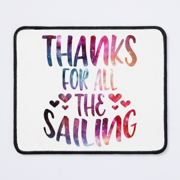 Item preview, Thanks For All The Sailing galaxy designed and sold by Byrd-Maureen.