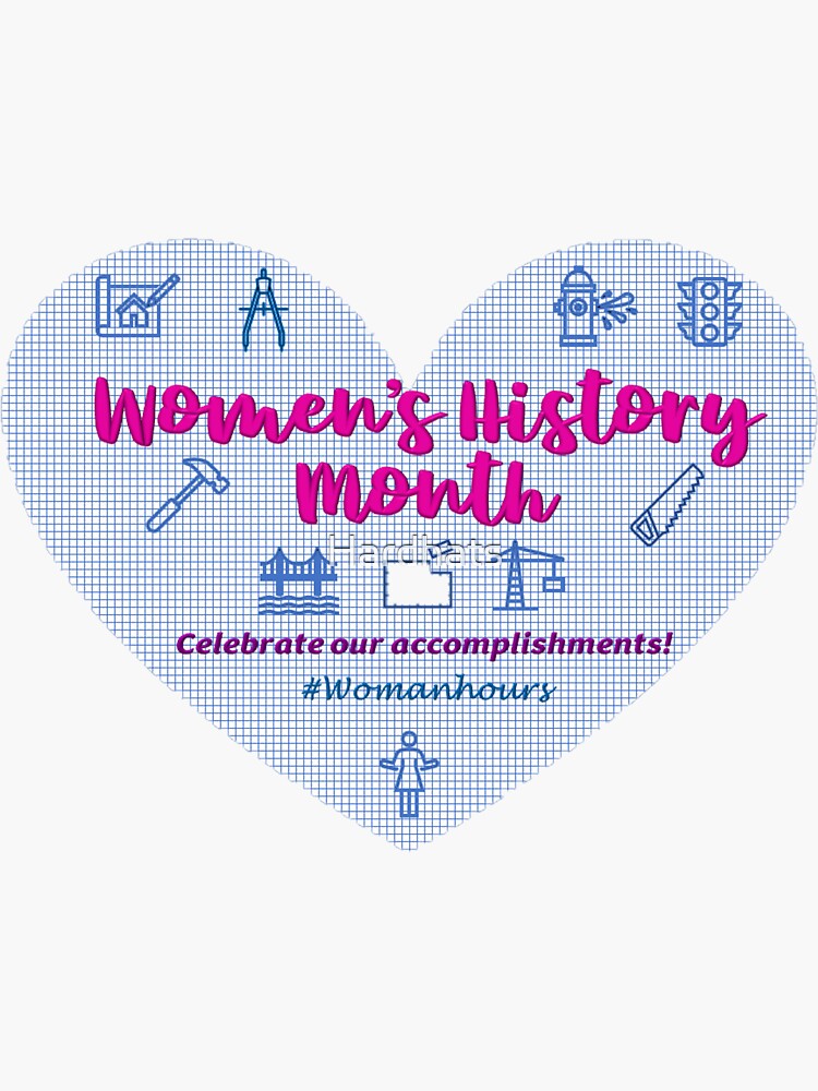 Womens History Month Celebrate Our Accomplishments Sticker By Hardhats Redbubble 0559