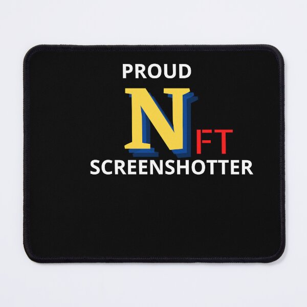 Item preview, PROUD NFT SCREENSHOTTER designed and sold by Ashsd.