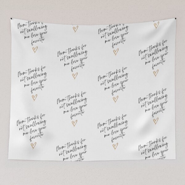 Item preview, mom thanks for not swallowing me love your favorite tshirt designed and sold by ibuddy.