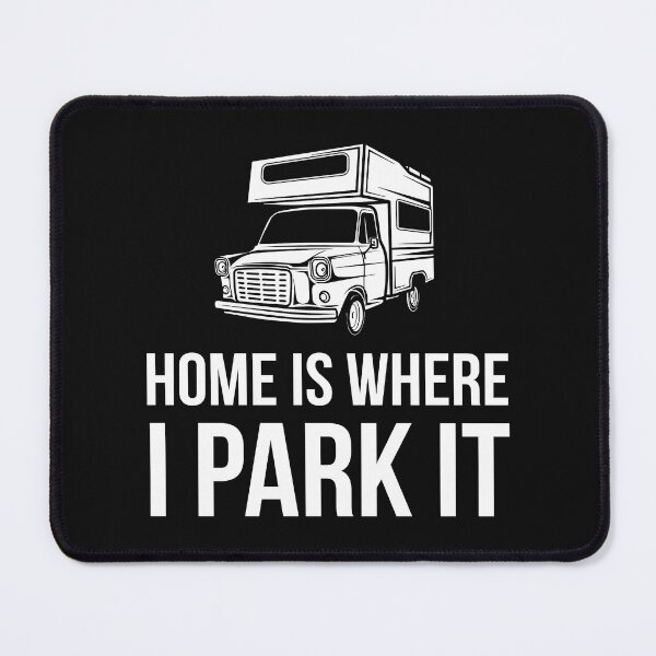 Item preview, Camping Slogans Funny Home Is Where I Park It designed and sold by skeierleber4327.