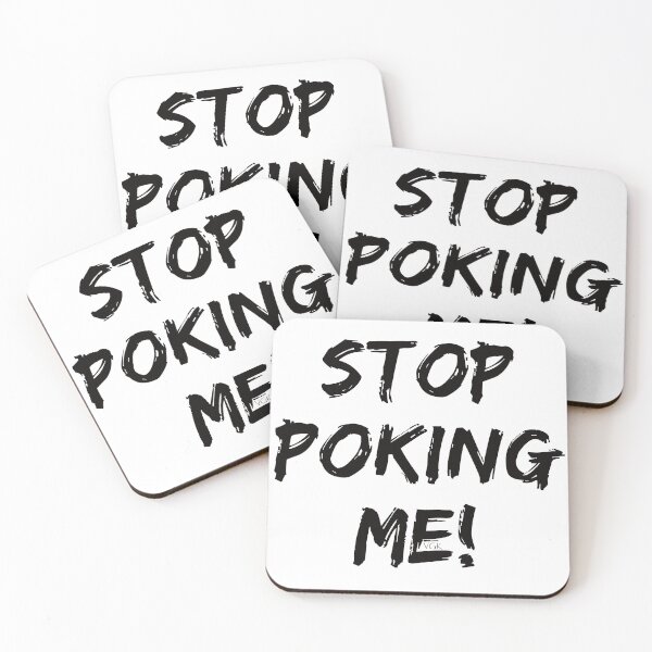 Item preview, Stop Poking Me!! designed and sold by EnuffGuff.