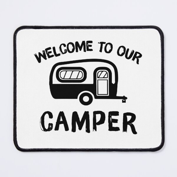 Item preview, Funny Camping Quotes Welcome To Our Camper designed and sold by skeierleber4327.