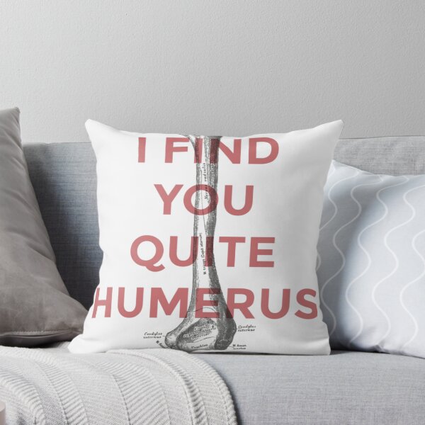 Item preview, I Find You Humerus designed and sold by BernedMyToast.
