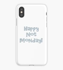 Happy Not Monday! iPhone Case/Skin