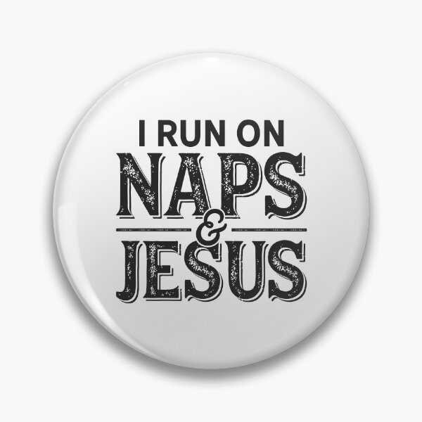 Item preview, I Run On Naps And Jesus designed and sold by HelmutKnapp.