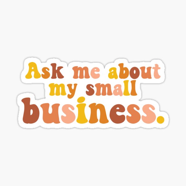 Item preview, Ask Me About My Small Business designed and sold by Katey1285.