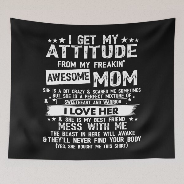 Item preview, I Get My Attitude From My Freaking Awesome Mom  designed and sold by Jonny021.
