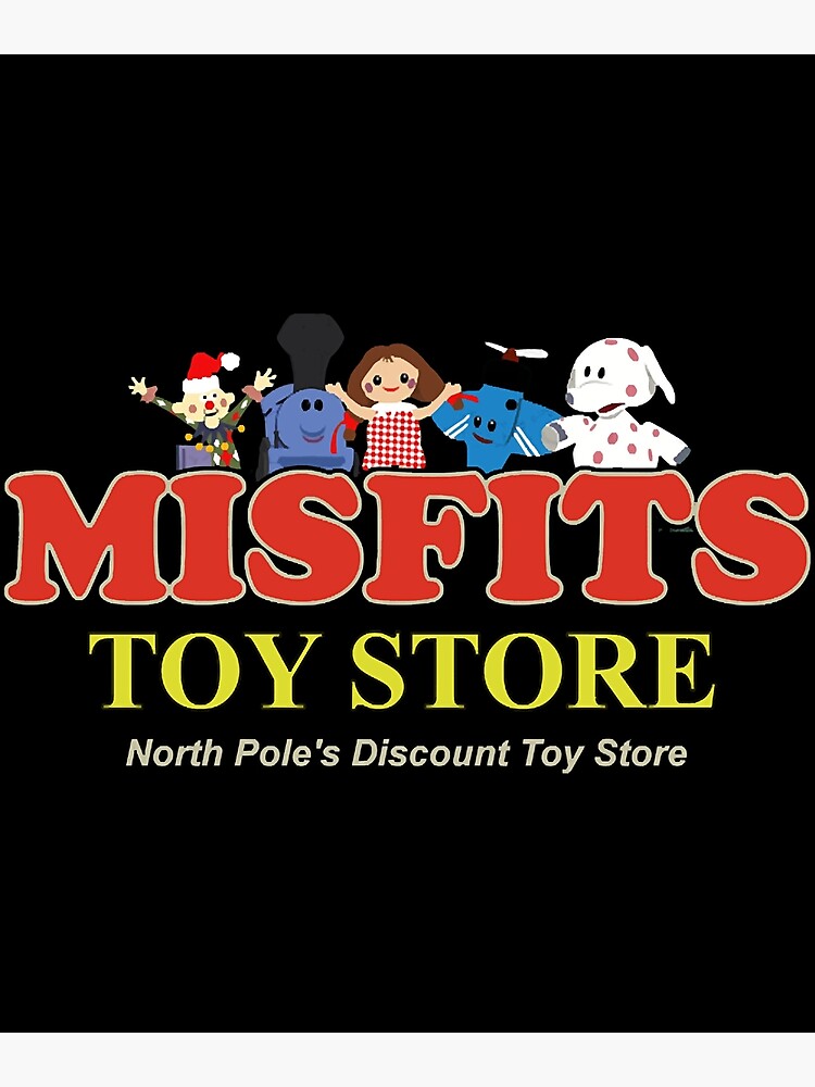 "Misfits Toy Store North Pole's Discount Toy Store" Poster for Sale