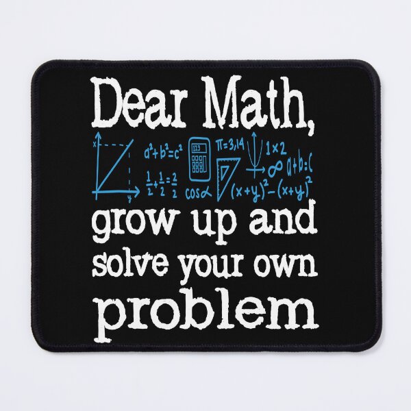 Item preview, Dear math grow up and solve your own problem designed and sold by samah82.