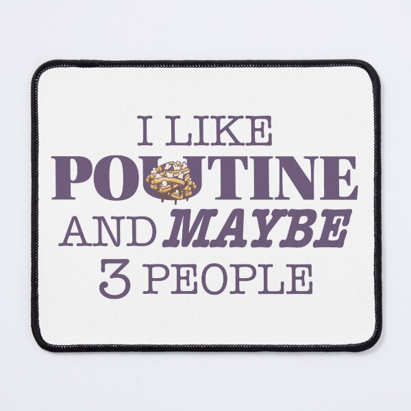 Item preview, I like Poutine and Maybe 3 people designed and sold by Ryphna.