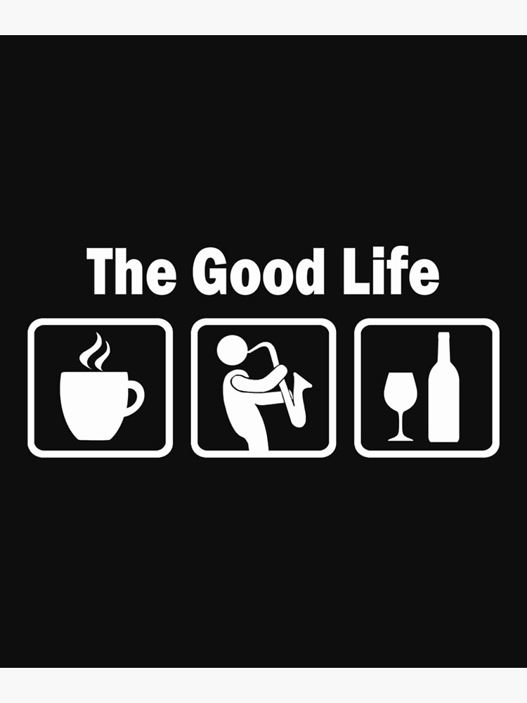 "Saxophone Player Good Life Joke " Poster for Sale by KhanhHoass