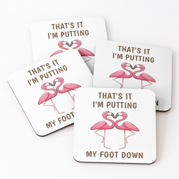 Item preview, Thats it im putting my foot down  Funny Flamingo designed and sold by KhanhHoass.