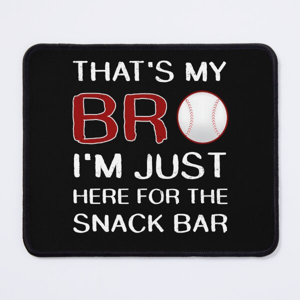 Artikelvorschau,   That's My Bro I'm Just Here for Snack Bar entworfen und verkauft von uranus1store.
