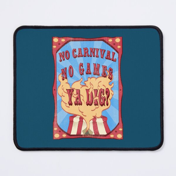 Item preview, No Carnival, No Games, Ya Dig designed and sold by Baileyandersson.