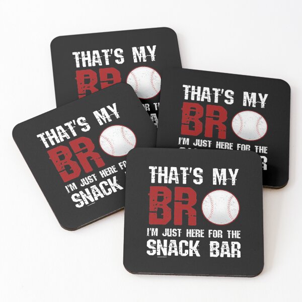 Item preview,   That's My Bro I'm Just Here for the Snack Bar  designed and sold by uranus1store.