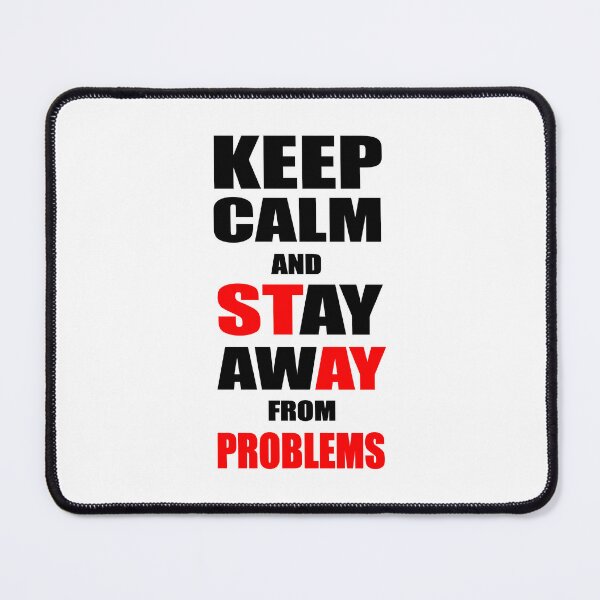 Item preview, Keep Calm And Stay Away From Problems, Gift for husband, wife, son, daughter, friend, boyfriend, girlfriend. designed and sold by Goods-by-Jojo.