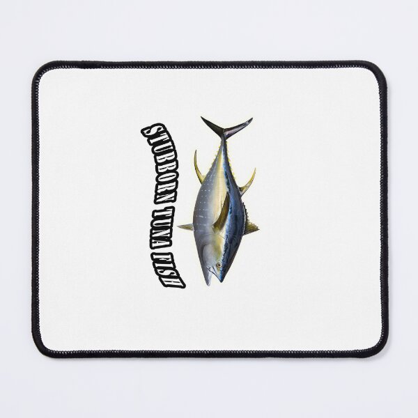 Item preview,  stubborn Tuna Fish,wicked tuna national geographic designed and sold by Tiziza.