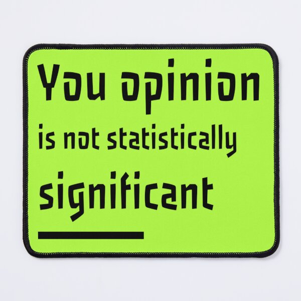 Item preview, Your opinion is not statistically significant designed and sold by diva-design.