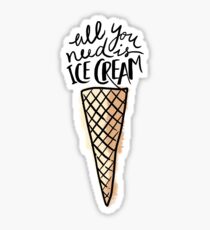 All you need is ice cream Sticker