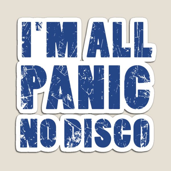  I'm All Panic No Disco Magnet