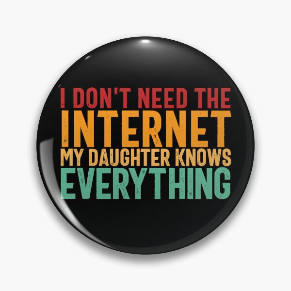 Item preview, I Don't Need The Internet My Daughter Knows Everything Retro Gear designed and sold by DynamicDesign.