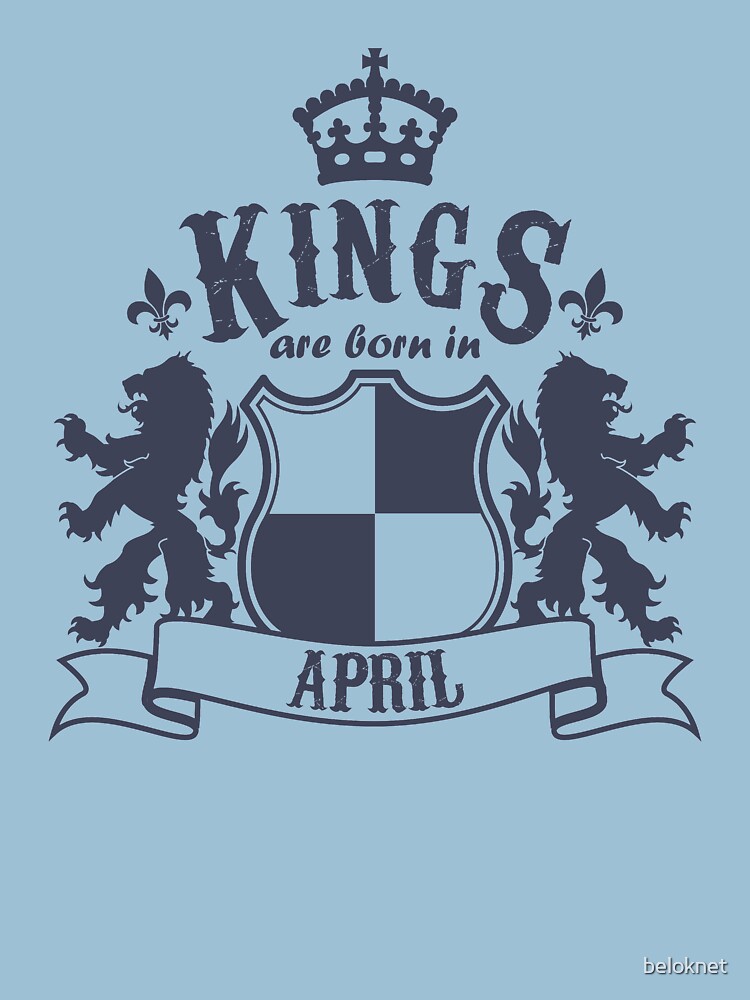 Kings are born in April by beloknet